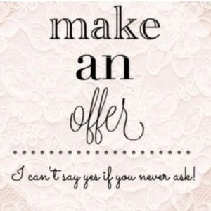 Make an offer I can’t say yes if you never ask!